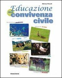 Educazione alla convivenza civile. - Adriana Pezzoli - Libro Principato 2008 | Libraccio.it
