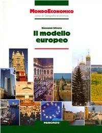 Mondo economico. Il modello europeo. - Giovanni Silvera - Libro Principato 2005 | Libraccio.it