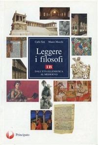 Leggere i filosofi. Per le Scuole supeirori. Vol. 1: L'età antica e medievale. - Carlo Sini, Mauro Mocchi - Libro Principato 2003 | Libraccio.it