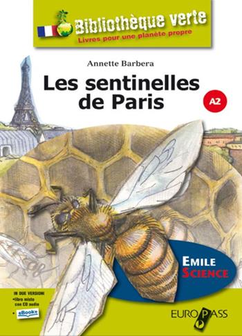 Les sentinelles de Paris. Livello A2. Con espansione online - Annette Barbera - Libro Europass 2015 | Libraccio.it