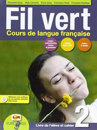 Fil vert. Livre de l'eleve et cahier. Per le Scuole superiori. Con CD Audio. Vol. 2 - Maia Camerini, Elisabetta Rossi, Marie Galey - Libro Europass 2011 | Libraccio.it