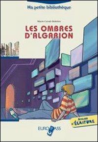Les ombres d'Algarion. Livello A2-B1. - Marie Cerati-Delettre - Libro Principato 2007, Ma petite bibliothèque | Libraccio.it