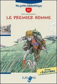 Le premier homme. Livello B1. Per la Scuola media. - Marie Cerati-Delettre - Libro Principato 2008 | Libraccio.it