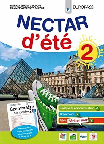 Nectar d'été. Con Grammaire de poche. Con ebook. Con espansione online. Vol. 2 - Patricia Esposito Duport, Fiammetta Esposito Duport - Libro Europass 2018 | Libraccio.it