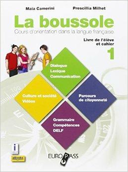 La bussole. Destination culture. Con CD-ROM. Con e-book. Con espansione online. Vol. 1 - Maia Camerini, Prescillia Milhet, DOVERI SIMONETTA - Libro Europass 2016 | Libraccio.it