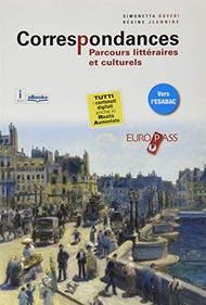 Correspondances. Parcours littéraires et culturels. Con ESABAC. Parcours d'histoire. Con ebook. Con espansione online. Con CD-ROM - Simonetta Doveri, Régine Jeannine - Libro Europass 2018 | Libraccio.it