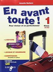 En avant toute! Per le Scuole superiori. Con e-book. Con espansione online. Vol. 1