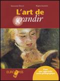 L' art de grandir. Con espansione online - Simonetta Doveri, Régine Jeannine - Libro Principato 2007 | Libraccio.it