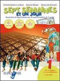 Sept semaines et un jour. Avec corriges. Con CD Audio. Vol. 2 - Annette Barbera Lambert, Adriana Massari, Alessandra Brunetti - Libro Principato 2009 | Libraccio.it