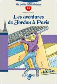 Les aventures de Jordan à Paris. Livello B1. Con espansione online - Philippe Terreaux - Libro Principato 2009 | Libraccio.it