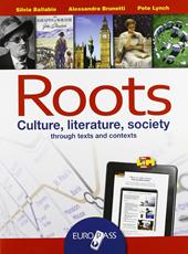 Roots. Culture, literature, society through texts and contexts. LibroLIM. Con e-book. Con espansione online