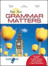 Your new grammar matters. - Mauretta Bonomi, Giuseppina Pesenti Barili, Colin I. Furness - Libro Principato 2007 | Libraccio.it