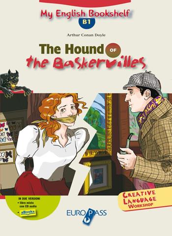The hound of the Baskerville. Livello B1. Con espansione online - Arthur Conan Doyle - Libro Europass 2016 | Libraccio.it