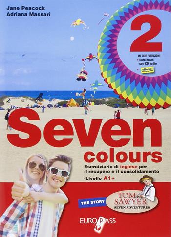Seven colours. Con CD Audio. Vol. 2 - Jane Peacock, Adriana Massari - Libro Europass 2015 | Libraccio.it