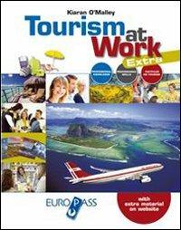 Tourism at work. Con extra. LibroLIM. Con e-book. Con espansione online - Kiaran O'Malley - Libro Principato 2010 | Libraccio.it