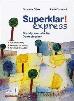 Superklar! Express. Con e-book. Con espansione online - Elisabetta Difino, Paola Fornaciari - Libro Principato 2016 | Libraccio.it