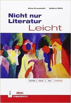 Nicht nur Literatur Liecht. Con e-book. Con espansione online - Anna Frassinetti, Andrea Rota - Libro Principato 2016 | Libraccio.it