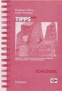 Neu Tipps. Schlüssel. - Elisabetta Difino, Paola Fornaciari - Libro Principato 2006 | Libraccio.it