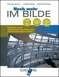 Noch Mehr im Bilde. Per le Scuole superiori - Antonella Scarioni, Amedeo Alberti, Gottlieb Scherfinger - Libro Principato 2008 | Libraccio.it