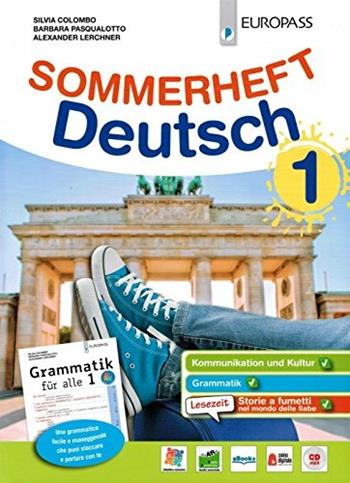 Sommerheft Deutsch. Con Grammatik für alle. Con espansione online. Vol. 1 - Silvia Colombo, Barbara Pasqualotto, Alexander Lerchner - Libro Europass 2018 | Libraccio.it