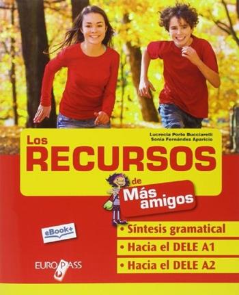 Los recursos de mas amigos. Con e-book. Con espansione online - Lucrezia Porto Bucciarelli, Sonia Fernández Aparicio, Eleonora Cadelli - Libro Europass 2014 | Libraccio.it