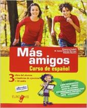 Más amigos. Libro del alumno-Cuaderno de ejercicios. Con e-book. Con espansione online. Vol. 3