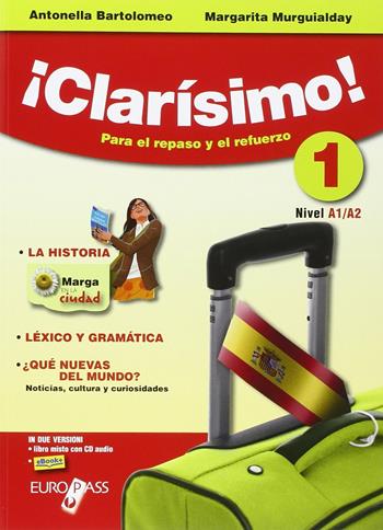 Clarísimo. ! Con CD Audio. Con espansione online. Vol. 1 - Antonella Bartolomeo, Margherita Murguialday, Cristina Vizcaino Serrano - Libro Europass 2015 | Libraccio.it