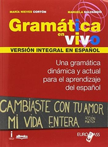 Gramática en vivo. Versión integral en español. Con e-book. Con espansione online - Maria Nieves Corton, Manuela Salvaggio - Libro Europass 2017 | Libraccio.it