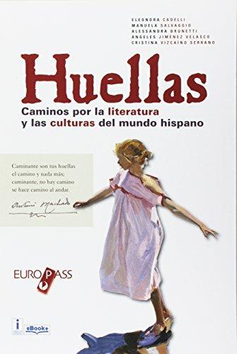 Huellas. Caminos por la literatura y las culturas del mundo hispano.  - Libro Europass 2017 | Libraccio.it