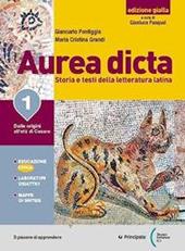 Aurea dicta. Ediz. gialla. Con Versioni latine. Per il Liceo classico. Con e-book. Con espansione online. Vol. 1: Dalle origini all’età di Cesare