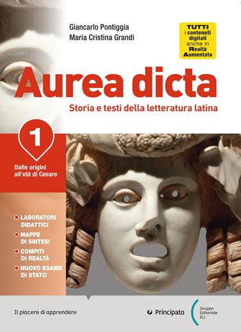 Aurea dicta. La seconda prova del nuovo esame di stato. Con e-book. Con espansione online. Vol. 1: Dalle origini all’età di Cesare - Giancarlo Pontiggia, Maria Cristina Grandi - Libro Principato 2022 | Libraccio.it