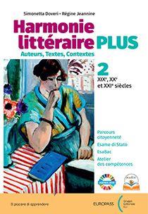 Harmonie litteraire. Plus. Con e-book. Con espansione online. Vol. 2 - Simonetta Doveri, Jeannine Regine - Libro Europass 2023 | Libraccio.it