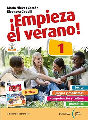 ¡Empieza el verano! Per le Scuole superiori. Vol. 1 - María Nieves Cortón, Eleonora Cadelli - Libro Europass 2023 | Libraccio.it