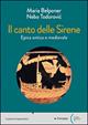 Il canto delle sirene. Epica antica e medievale. Con e-book. Con espansione online - Maria Belponer, Nebo Todorovic - Libro Principato 2024 | Libraccio.it