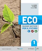 Eco. Buone notizie per il futuro. Studiafacile. Con e-book. Con espansione online