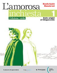 amorosa inchiesta ed. verde. Per le Scuole superiori. Vol. 1B - Novella Gazich, Manuela Lori - Libro Principato 2024 | Libraccio.it