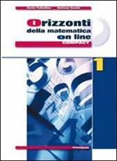 Orizzonti della matematica online. Ediz. compatta. Con espansione online. Vol. 1: Aritmetica e algebra, geometria, statistica.