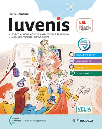 Iuvenis. Corso di Latino per l’educazione linguistica (LEL). Per la Scuola media. - Ilaria Domenici - Libro Principato 2026 | Libraccio.it