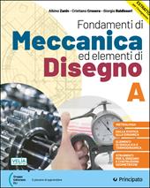Fondamenti di meccanica ed elementi di disegno. Per le Scuole superiori. Con e-book. Con espansione online. Vol. A-B: Meccanica-Disegno