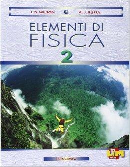 Elementi di fisica. Con e-book. Vol. 2 - Jerry D. Wilson, Anthony J. Buffa - Libro Principato 2002 | Libraccio.it