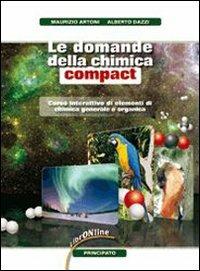 Le domande della chimica. Compact. Con espansione online - Maurizio Artoni, Alberto Dazzi - Libro Principato 2010 | Libraccio.it
