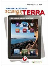 Arcipelago online. Scienze della terra. Con espansione online - Marinella Torri - Libro Principato 2011 | Libraccio.it