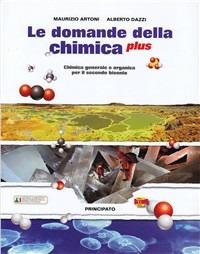 Le domande della chimica plus. Con quaderno di laboratorio. LibroLIM. Per le Scuole superiori. - Artoni, Dazzi - Libro Principato 2012 | Libraccio.it