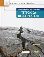 I satelliti di scienze naturali. Tettonica delle placche. Con e-book. Con espansione online