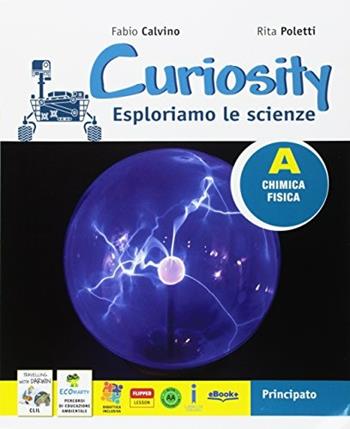 Curiosity. Esploriamo le scienze. Con 2 Libri: Travelling with Darwin-EcoMarty. Con e-book. Con espansione online. Vol. 1-2-3-4 - Fabio Calvino, Rita Adriana Poletti - Libro Principato 2017 | Libraccio.it