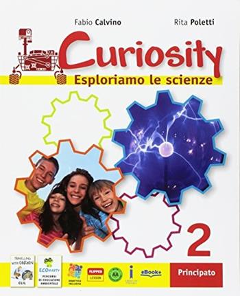 Curiosity. Esploriamo le scienze. Con e-book. Con espansione online. Vol. 2 - Fabio Calvino, Rita Adriana Poletti - Libro Principato 2017 | Libraccio.it
