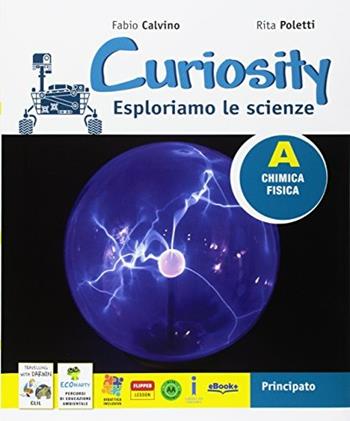 Curiosity. Esploriamo le scienze. Con 2 Libri: Travelling with Darwin-EcoMarty. Con e-book. Con espansione online. Con DVD-ROM. Vol. 1-2-3-4 - Fabio Calvino, Rita Adriana Poletti - Libro Principato 2017 | Libraccio.it