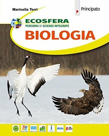 Ecosfera. Biologia. Per le Scuole superiori - Marinella Torri - Libro Principato 2018 | Libraccio.it