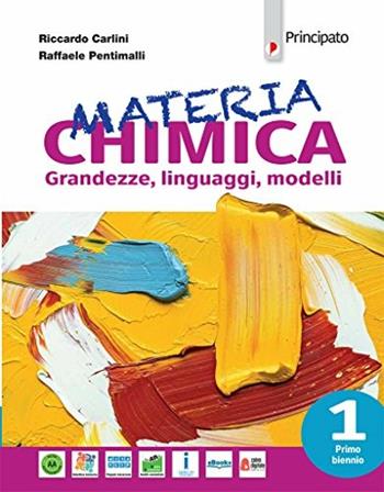 Materia chimica. Vol. 1 - Riccardo Carlini, Raffaele Pentimalli - Libro Principato 2018 | Libraccio.it