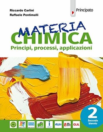 Materia chimica. Con e-book. Con espansione online. Vol. 2 - Riccardo Carlini, Raffaele Pentimalli - Libro Principato 2018 | Libraccio.it